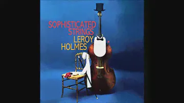 Leory Holmes Orch. - Sophisticated strings